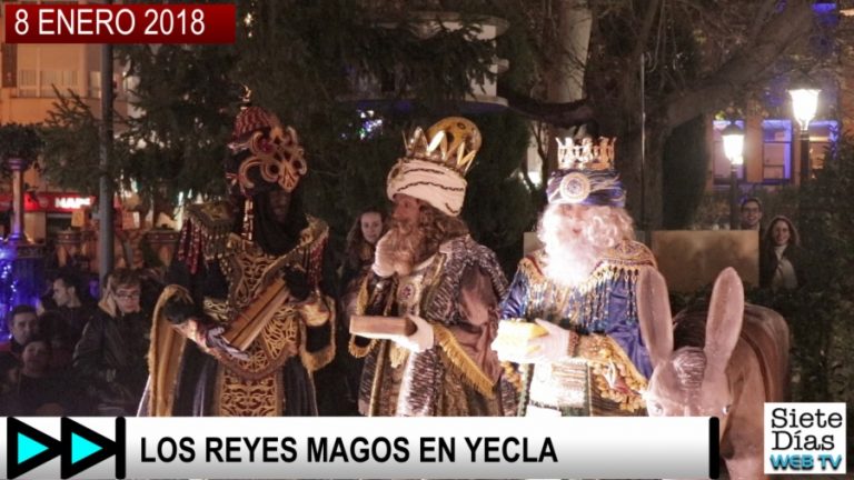 LOS REYES MAGOS EN YECLA – 8 ENERO 2018