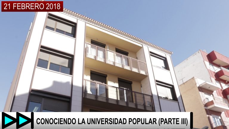 CONOCIENDO LA UNIVERSIDAD POPULAR (PARTE III) – 21 FEBRERO 2018