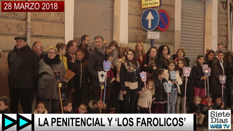 LA PENITENCIAL Y ‘LOS FAROLICOS’ – 28 MARZO 2018