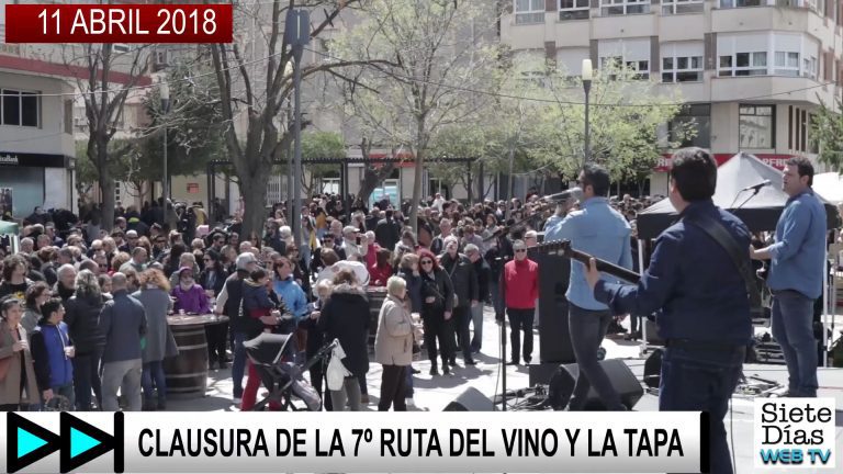 CLAUSURA DE LA 7º RUTA DEL VINO Y LA TAPA – 11 ABRIL 2018