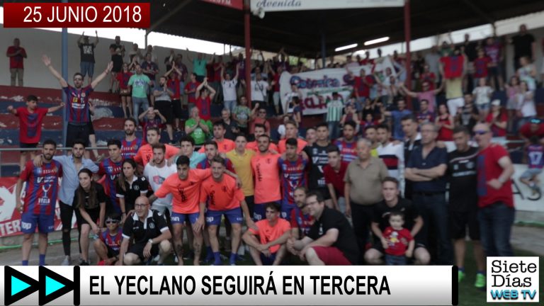 EL YECLANO SEGUIRÁ EN TERCERA – 25 JUNIO 2018