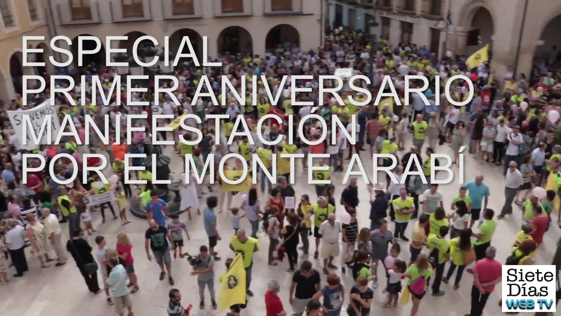 ESPECIAL PRIMER ANIVERSARIO MANIFESTACIÓN POR EL MONTE ARABÍ – 3 SEPTIEMBRE 2018