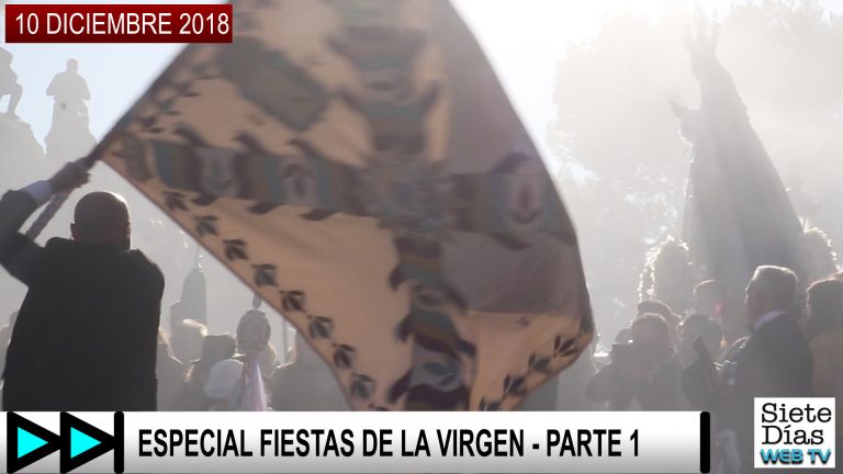 ESPECIAL FIESTAS DE LA VIRGEN PARTE 1 – 10 DICIEMBRE 2018