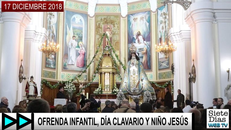 OFRENDA INFANTIL, DÍA CLAVARIO Y NIÑO JESÚS – 17 DICIEMBRE 2018