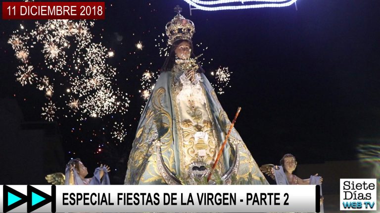 ESPECIAL FIESTAS DE LA VIRGEN PARTE 2 – 11 DICIEMBRE 2018