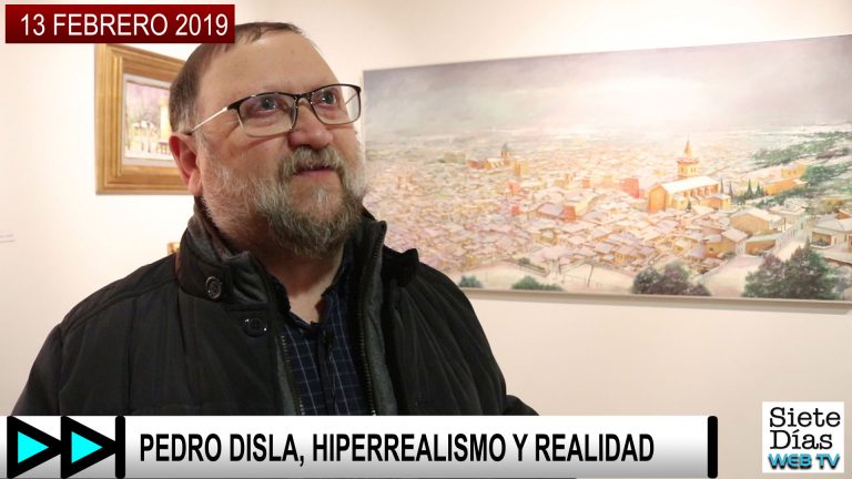 PEDRO DISLA, HIPERREALISMO Y REALIDAD – 13 FEBRERO 2019