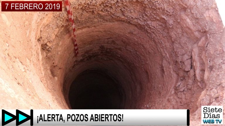 ¡ALERTA, POZOS ABIERTOS! – 7 FEBRERO 2019