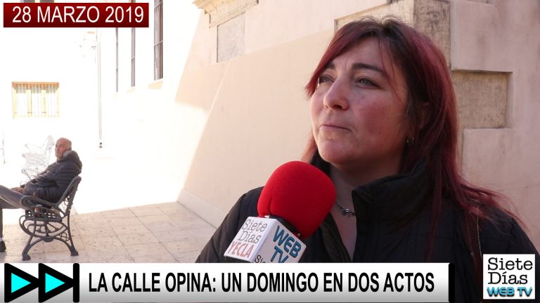 LA CALLE OPINA: UN DOMINGO EN DOS ACTOS – 28 MARZO 2019