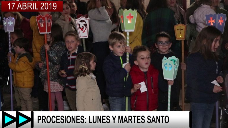 PROCESIONES: LUNES Y MARTES SANTO – 17 ABRIL 2019