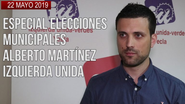 ESPECIAL ELECCIONES MUNICIPALES: ALBERTO MARTÍNEZ – 22 MAYO 2019