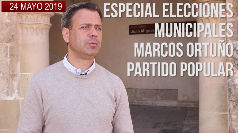 ESPECIAL ELECCIONES MUNICIPALES: MARCOS ORTUÑO – 24 MAYO 2019