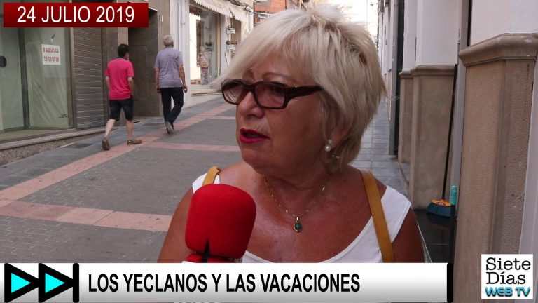 LOS YECLANOS Y LAS VACACIONES – 24 JULIO 2019