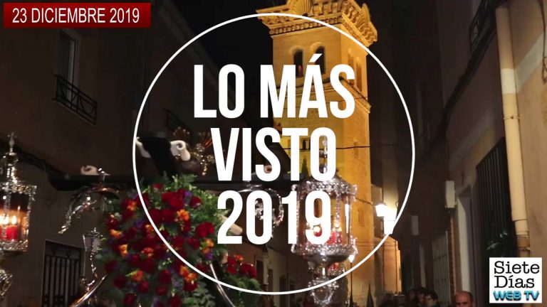 LO MÁS VISTO 2019 – 23 DICIEMBRE 2019