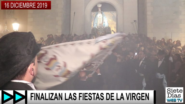 FINALIZAN LAS FIESTAS DE LA VIRGEN – 16 DICIEMBRE 2019