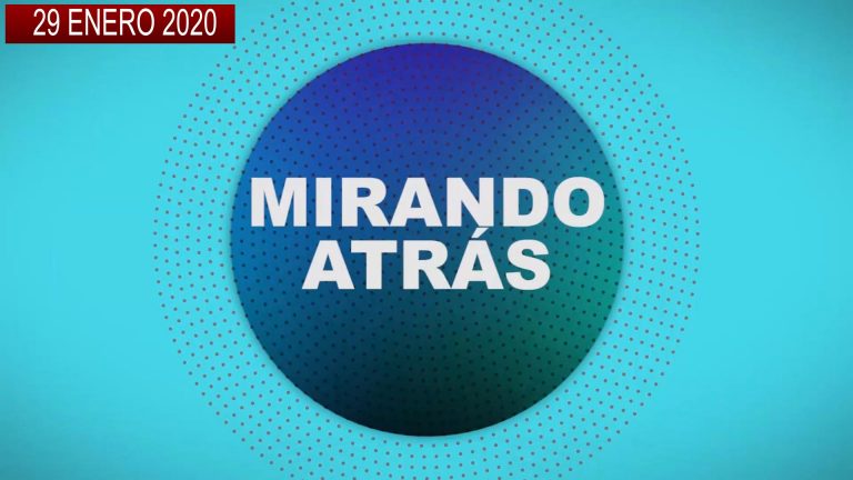 MIRANDO ATRÁS – 29 ENERO 2020
