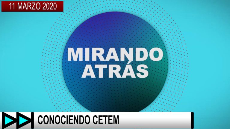 MIRANDO ATRÁS – 11 MARZO 2020